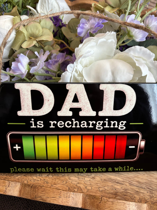 Dad is Recharging Door Sign - Perfect Father's Day Gift for Shed Man Cave or Games Room - Versatile Sign for Dad Who Takes Time Out