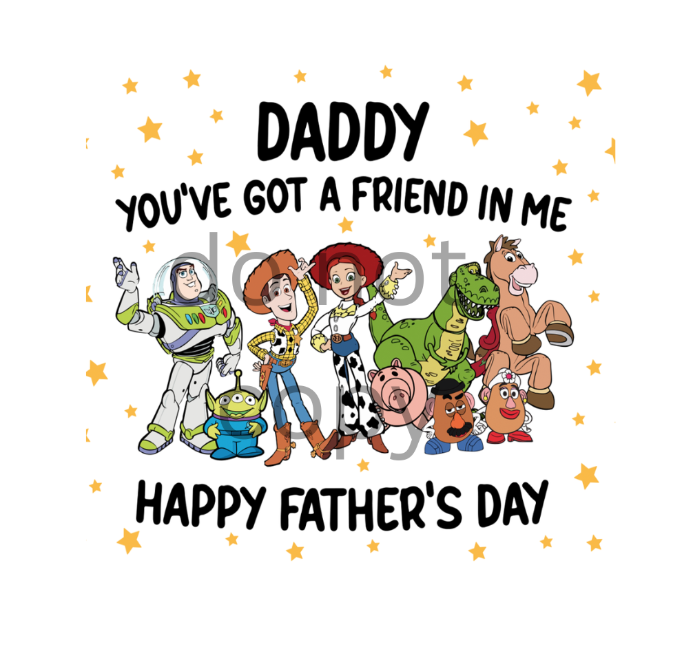 Daddy / dad / grandad/ Taid You've Got a Friend in Me – Happy Father's Day